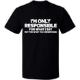 thumbnail image 1 of Unisex T-Shirt, I'm Only Responsible, Slim Fit, Short Sleeve Sweater - Black Small, 1 of 2