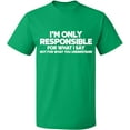 thumbnail image 1 of Unisex T-Shirt, I'm Only Responsible, Slim Fit, Short Sleeve Sweater - Irish Green 3X-Large, 1 of 2