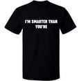 thumbnail image 1 of Unisex T-Shirt, I'm Smarter Than You're, Slim Fit, Short Sleeve Sweater - Black Small, 1 of 2
