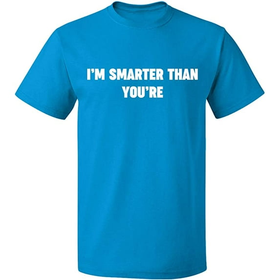Unisex T-Shirt, I'm Smarter Than You're, Slim Fit, Short Sleeve Sweater - Sapphire Large