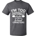 thumbnail image 1 of Unisex T-Shirt, I'm Too Emotionally, Slim Fit, Short Sleeve Sweater - Graphite Heather Large, 1 of 2