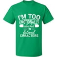 thumbnail image 1 of Unisex T-Shirt, I'm Too Emotionally, Slim Fit, Short Sleeve Sweater - Irish Green Medium, 1 of 2