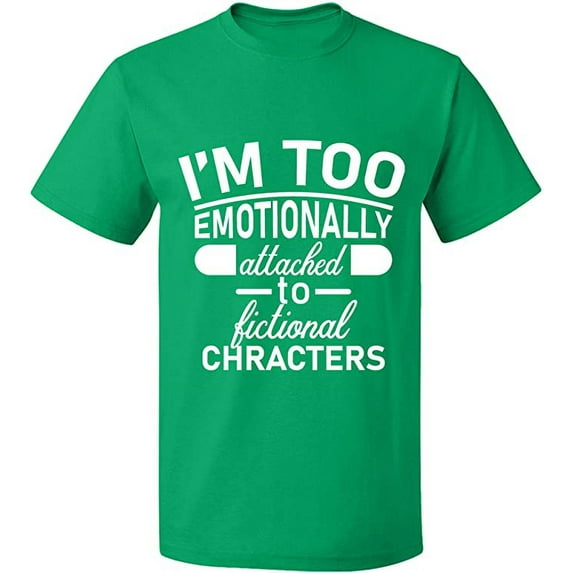 Unisex T-Shirt, I'm Too Emotionally, Slim Fit, Short Sleeve Sweater - Irish Green Small