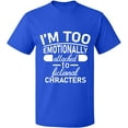 thumbnail image 1 of Unisex T-Shirt, I'm Too Emotionally, Slim Fit, Short Sleeve Sweater - Royal Blue X-Large, 1 of 2
