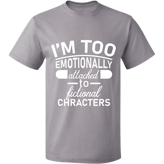 Unisex T-Shirt, I'm Too Emotionally, Slim Fit, Short Sleeve Sweater - Sport Grey Medium