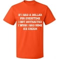 thumbnail image 1 of Unisex T-Shirt, If I Had a Dollar For Everything, Slim Fit, Short Sleeve Sweater - Orange Small, 1 of 2