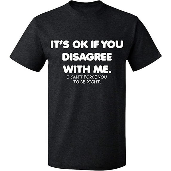 Unisex T-Shirt, Its Ok If You Disagree With Me, Slim Fit, Short Sleeve Sweater - Dark Heather 3X-Large