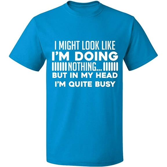 Unisex T-Shirt, Look Like I'm Doing Nothing, Slim Fit, Short Sleeve Sweater - Sapphire Large