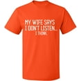 thumbnail image 1 of Unisex T-Shirt, My Wife Says I Don't Listen, Slim Fit, Short Sleeve Sweater - Orange Small, 1 of 2