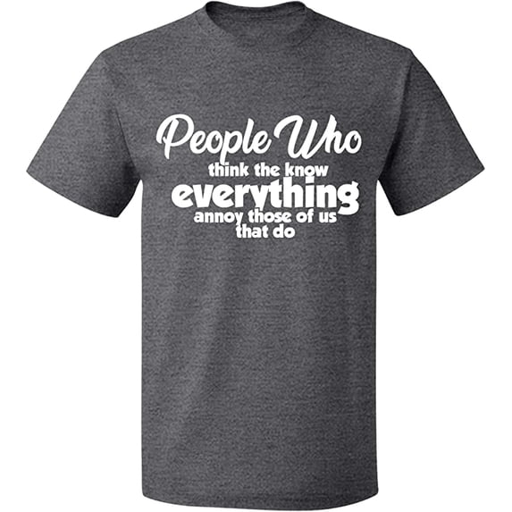 Unisex T-Shirt, People Who Know Everything, Slim Fit, Short Sleeve Sweater - Graphite Heather X-Large