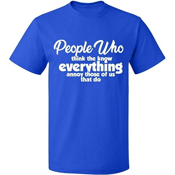 Unisex T-Shirt, People Who Know Everything, Slim Fit, Short Sleeve Sweater - Royal Blue Small