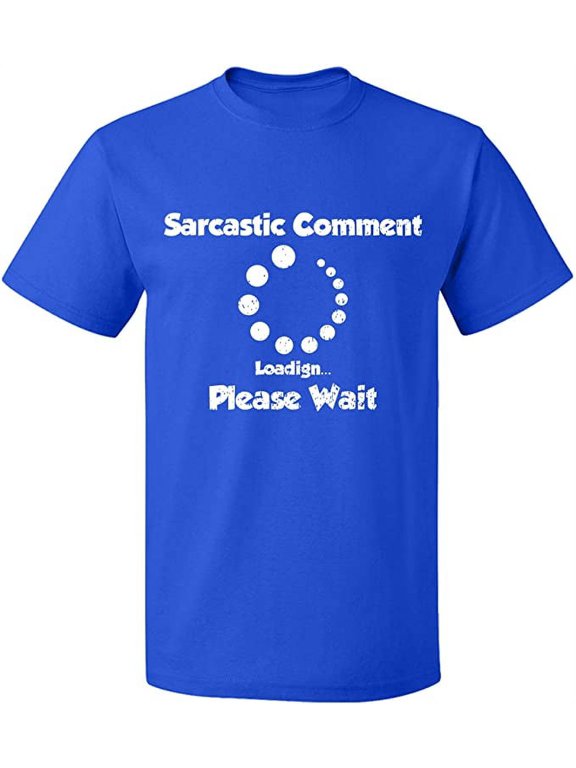 Unisex T-Shirt, Sarcastic Comment Please Wait, Slim Fit, Short Sleeve Sweater - Royal Blue Small
