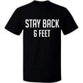 thumbnail image 1 of Unisex T-Shirt, Stay Back 6 Feet, Slim Fit, Short Sleeve Sweater - Black Small, 1 of 2