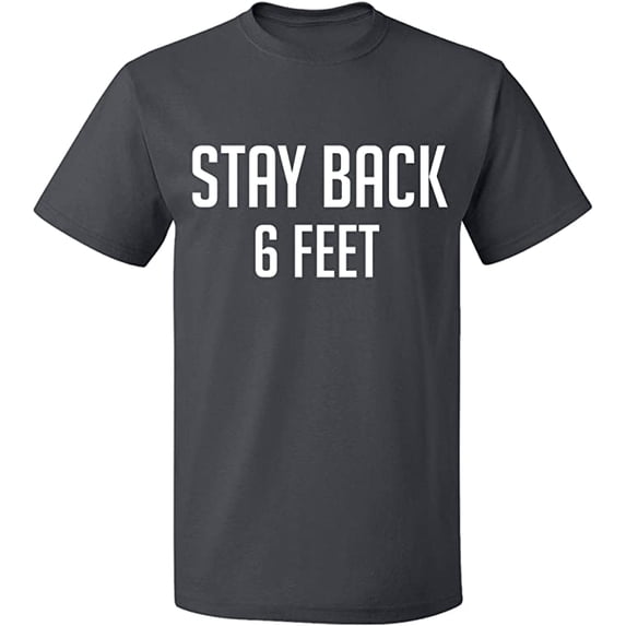 Unisex T-Shirt, Stay Back 6 Feet, Slim Fit, Short Sleeve Sweater - Charcoal 3X-Large