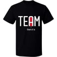 thumbnail image 1 of Unisex T-Shirt, Team There It is, Slim Fit, Short Sleeve Sweater - Black 3X-Large, 1 of 2
