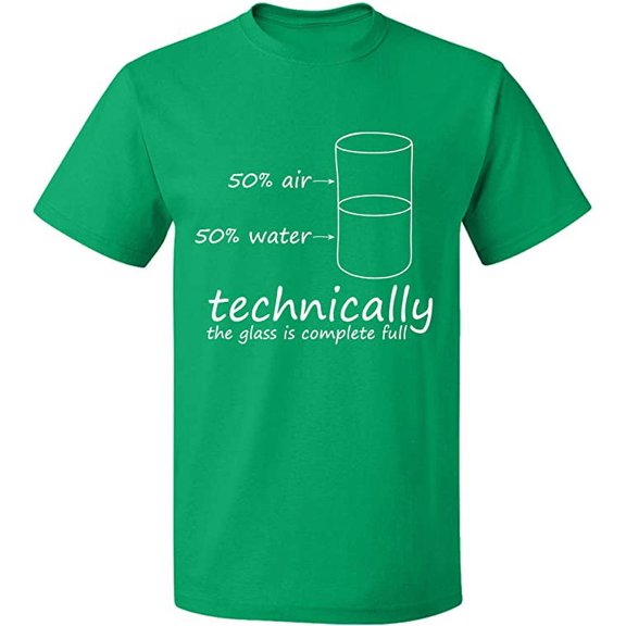 Unisex T-Shirt, Technically The Glass is Full, Slim Fit, Short Sleeve Sweater - Irish Green 3X-Large