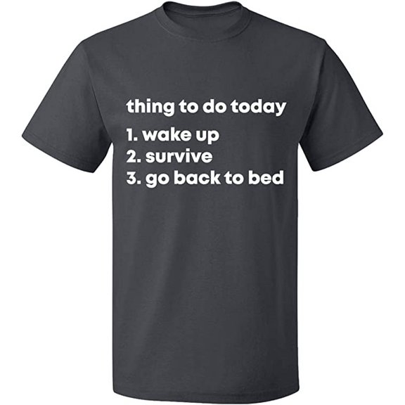 Unisex T-Shirt, Thing To Do Today Wake Up, Slim Fit, Short Sleeve Sweater - Charcoal X-Large