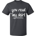 thumbnail image 1 of Unisex T-Shirt, You Read My Shirt, Slim Fit, Short Sleeve Sweater - Charcoal Medium, 1 of 2