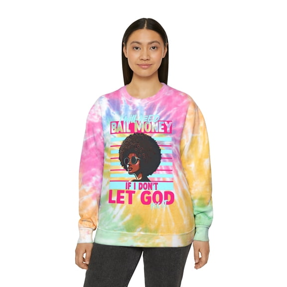 Glamour Queen Unisex Tie-Dye Sweatshirt in Eternity with 'I Will Need Bail Money' Logo
