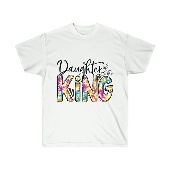Unisex Ultra Cotton Tee, Tshirt, Inspirational Tshirt, Daughter of the King