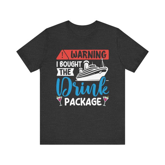 Unisex Warning I Bought the Drink Package Cruise Cotton Shirt