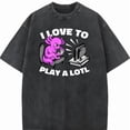 thumbnail image 1 of Unisex Washed Black Print Tshirt Graphic Tees Shirts Axolotl Gamer Play A Lotl Hobby S-5XL Tops, 1 of 5