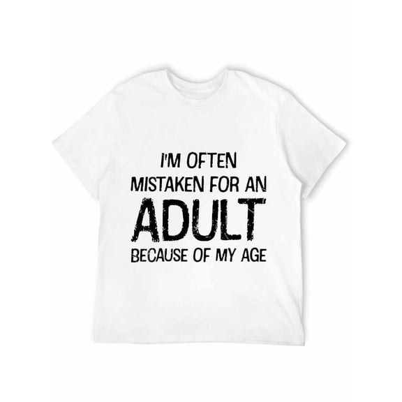 Unisex White Print Tshirt Graphic Tees Shirts I'm Often Mistaken For An Adult Funny Humor S-5XL Tops