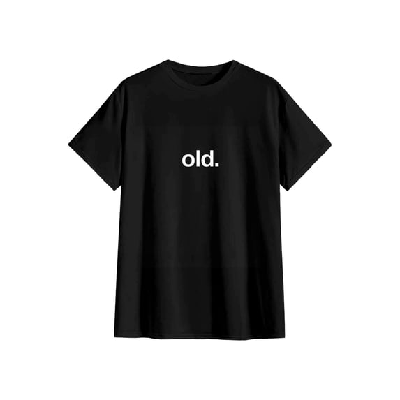 Unisex "old." Funny Sarcastic Minimalist Cotton T-Shirt Birthday Humor Gift L
