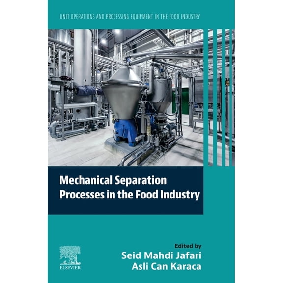 Unit Operations and Processing Equipment Mechanical Separation Processes in the Food Industry: Unit Operations and Processing Equipment in the Food Industry, (Paperback)