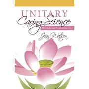 Unitary Caring Science Philosophy and Praxis of Nursing Paperback