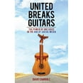 thumbnail image 1 of Pre-Owned United Breaks Guitars: The Power of One Voice in the Age of Social Media (Paperback) 1401937942 9781401937942, 1 of 1