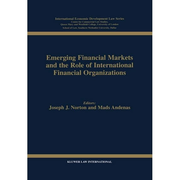 United Kingdom Comparative Law Series Emerging Financial Markets and the Role of International Financial Organizations, Book 4, (Hardcover)