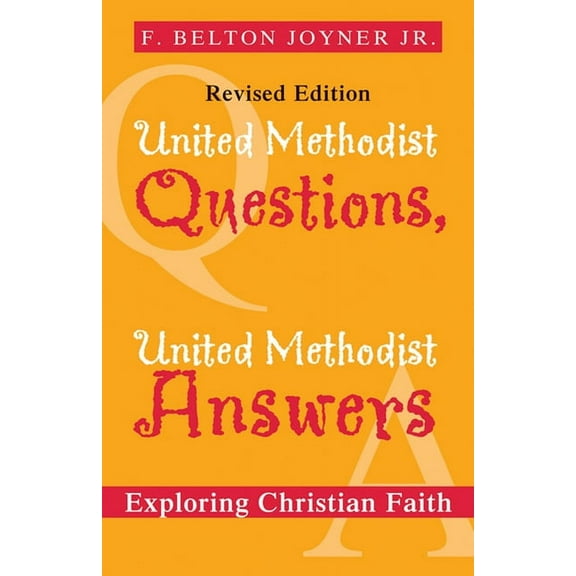 United Methodist Questions, United Methodist Answers, Revised Edition: Exploring Christian Faith, (Paperback)