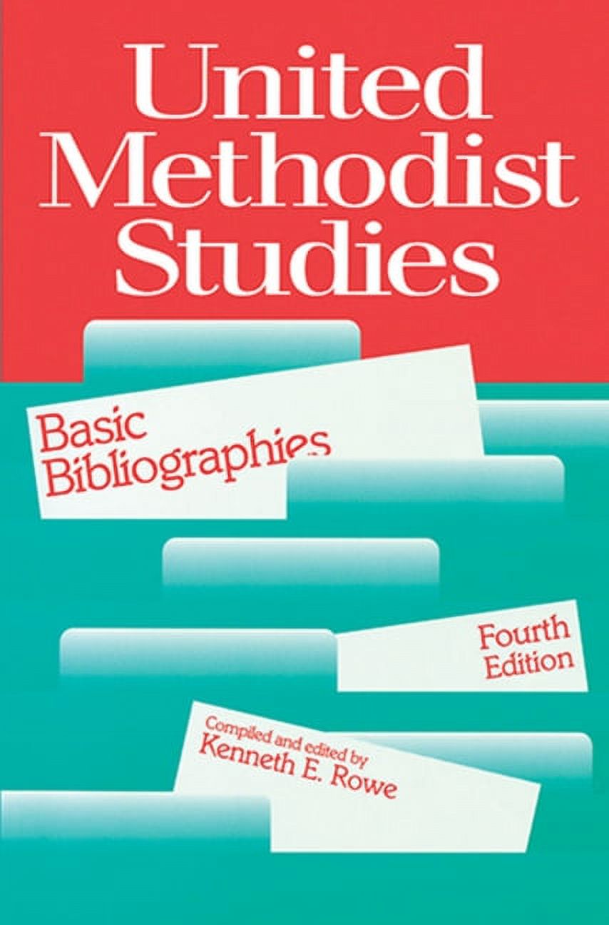 Methodist Basics United Methodist Studies: Basic Bibliographies, Fourth Edition ...