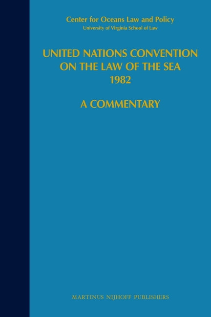 United Nations Convention on the Law of United Nations Convention on the Law of the Sea 1982, Volume VII: A Commentary, Book 7, (Paperback)