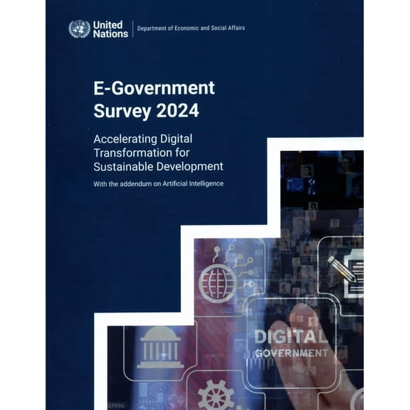 United Nations E-Government Survey 2024: Accelerating Digital Transformation for Sustainable Development - With the Adde, (Paperback)