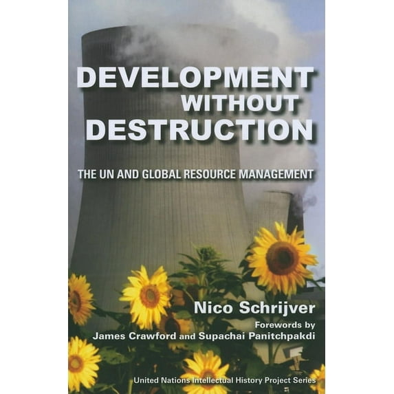 United Nations Intellectual History Proj Development Without Destruction: The UN and Global Resource Management, (Paperback)