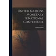 thumbnail image 1 of United Nations Monetary Fenational Conference, (Paperback), 1 of 1