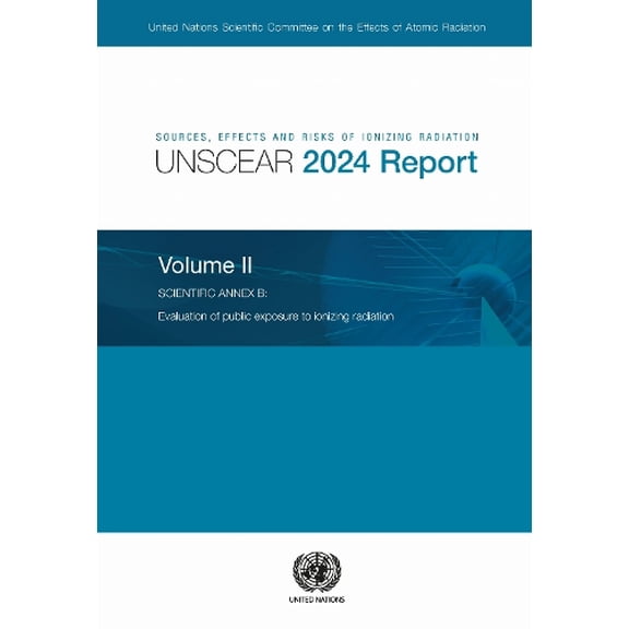 United Nations Sources, Effects and Risks of Ionizing Radiation (UNSCEAR) 2024 Repo (Paperback)