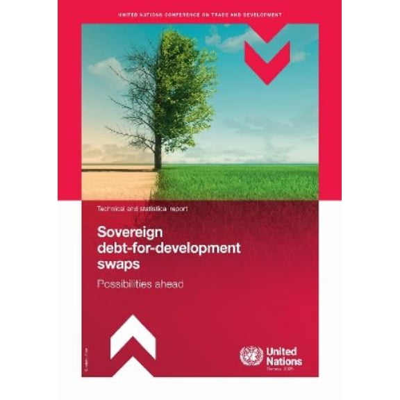 United Nations Sovereign Debt-for-Development Swaps: Possibilities Ahead (Paperback)