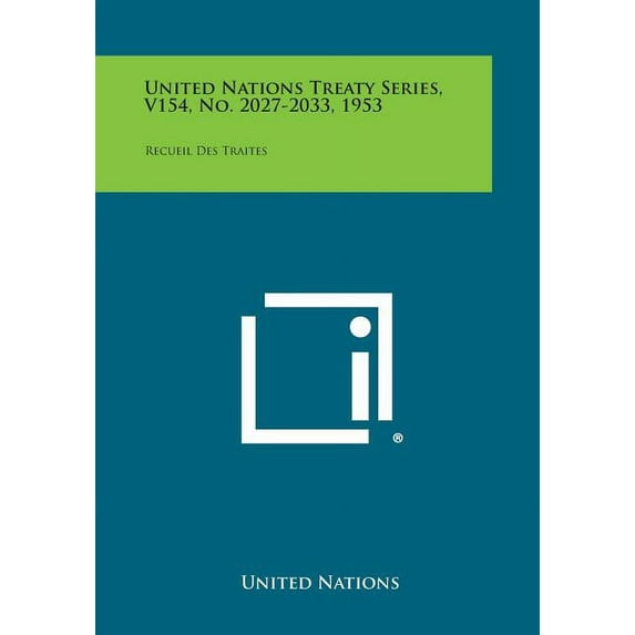 United Nations Treaty Series, V154, No. 2027-2033, 1953: Recueil Des Traites (Paperback)