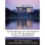 United Nations U.S. Participation in the U.N. Development Program Nsiad-90-64 Paperback