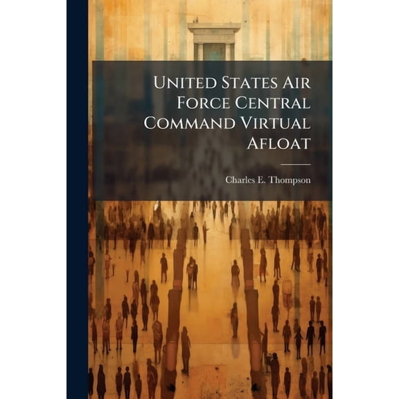 United States Air Force Central Command Virtual Afloat, (Paperback)