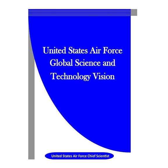 United States Air Force Global Science and Technology Vision