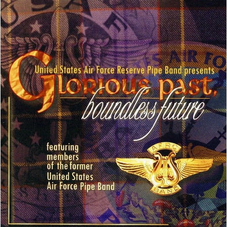 United States Air Force Reserve Pipe Band - Glorious Past, Boundless Future - Music & Performance - CD