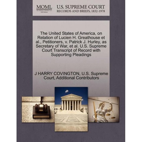 The United States of America, on Relation of Lucien H. Greathouse et al., Petitioners, V. Patrick J. Hurley, as Secretary of War, et al. U.S. Supreme Court Transcript of Record with Supporting Pleadin