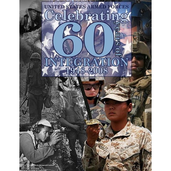 United States Armed Forces Celebrating 60 Years of Integration 1948 ...