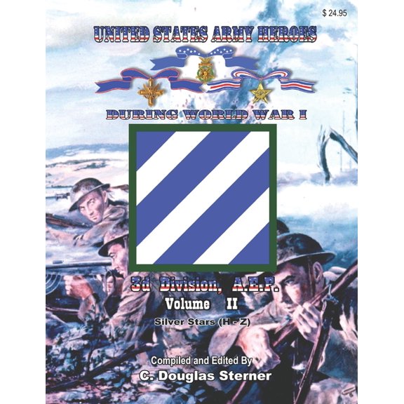 United States Army Heroes During World War I: United States Army Heroes During World War I: 3d Division, A.E.F. (Volume II) (Series #32) (Paperback)