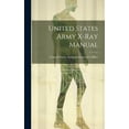 thumbnail image 1 of United States Army X-Ray Manual (Hardcover), 1 of 1