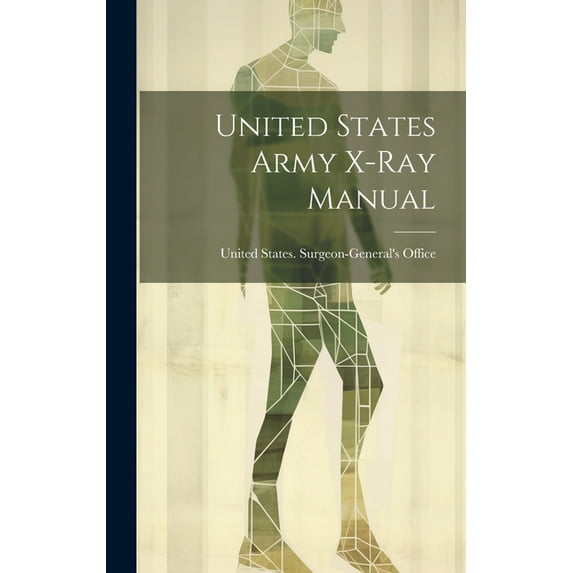 United States Army X-Ray Manual (Hardcover)